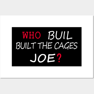 Who Built The Cages Joe Posters and Art